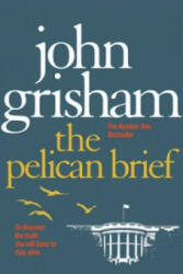 Pelican Brief - John Grisham (ISBN: 9780099537168)
