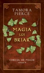 Magia lui Briar. Cercul de Magie vol. 4 - Tamora Pierce (ISBN: 9786068251820)