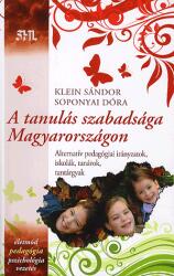 Klein Sándor - A tanulás szabadsága Magyarországon - Alternatív pedagógiai irányzatok, iskolák, tanárok, tantárgyak (ISBN: 9789639760158)