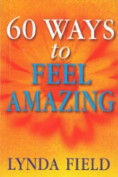 60 Ways To Feel Amazing - Lynda Field (2001)