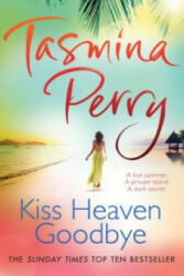 Kiss Heaven Goodbye - Tasmina Perry (2011)