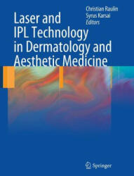 Laser and IPL Technology in Dermatology and Aesthetic Medicine - Christian Raulin, Syrus Karsai (2010)