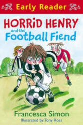 Horrid Henry Early Reader: Horrid Henry and the Football Fiend - Francesca Simon (2010)