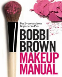 Bobbi Brown Makeup Manual - Bobbi Brown (2008)
