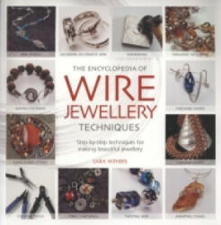 Encyclopedia of Wire Jewellery Techniques - Sara Withers (2010)