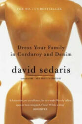 Dress Your Family In Corduroy And Denim - David Sedaris (2004)