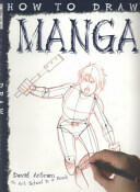 How To Draw Manga - David Antram (2010)