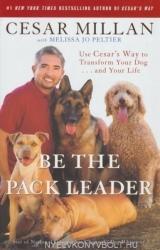 Be the Pack Leader - Cesar Millan, Melissa Jo Peltier (2008)