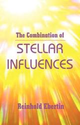 Combination of Stellar Influences - Reinhold Ebertin (1972)