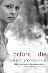 Before I Die - Jenny Downham (2008)