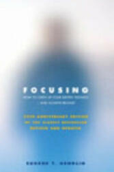 Focusing - Eugene T Gendlin (2003)