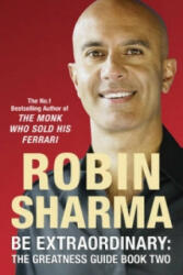 Be Extraordinary: The Greatness Guide Book Two - Robin Sharma (2008)