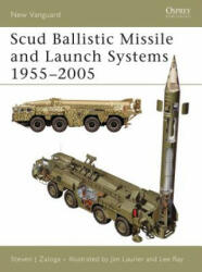 Scud Ballistic Missile and Launch Systems 1955-2005 - Steven J. Zaloga (2006)