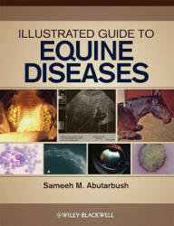 Illustrated Guide to Equine Diseases - Sameeh M. Abutarbush (2009)