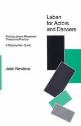 Laban for Actors and Dancers - Jean Newlove (2007)