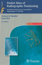 Pocket Atlas of Radiographic Positioning - Emil Reif, Torsten Moeller (2008)