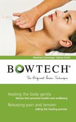 BOWTECH - The Original Bowen Technique - Manfred Zainzinger, Sabine Knoll (2007)