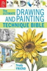 Ultimate Drawing & Painting Bible - Trudy Friend (2009)