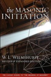 The Masonic Initiation Revised Edition (2007)