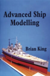 Advanced Ship Modelling - Brian King (2000)