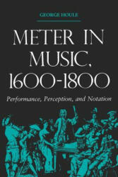 Meter in Music, 1600-1800 - George Houle (2000)