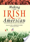 Making the Irish American: History and Heritage of the Irish in the United States (2007)