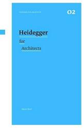 Heidegger for Architects (2007)