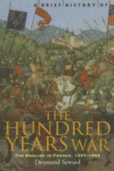 Brief History of the Hundred Years War - Desmond Seward (2003)