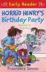 Horrid Henry Early Reader: Horrid Henry's Birthday Party - Francesca Simon (2009)