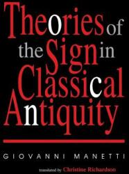 Theories of the Sign in Classical Antiquity (1993)