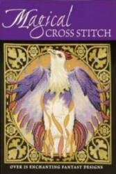 Magical Cross Stitch - Over 25 Enchanting Fantasy Designs (2006)