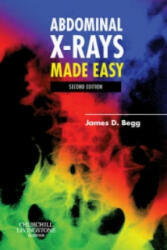 Abdominal X-Rays Made Easy - James D Begg (2006)