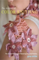 Alchemy of Color Knitting, The - Gina Wilde (2009)