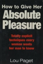How To Give Her Absolute Pleasure - Lou Paget (2002)