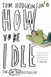 How to be Idle - Tom Hodgkinson (2005)