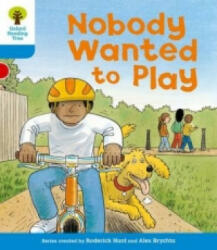 Oxford Reading Tree: Level 3: Stories: Nobody Wanted to Play - Roderick Hunt, Gill Howell (2011)