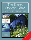 The Energy Efficient Home: A Complete Guide (2011)