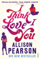 I Think I Love You - Allison Pearson (2011)