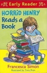 Horrid Henry Early Reader: Horrid Henry Reads A Book - Francesca Simon (2011)
