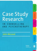 Case Study Research in Counselling and Psychotherapy (2010)