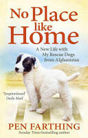 No Place Like Home - A New Beginning with the Dogs of Afghanistan (2011)