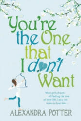 You're the One that I don't want - Alexandra Potter (2010)