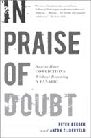 In Praise of Doubt: How to Have Convictions Without Becoming a Fanatic (2010)