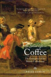 Social Life of Coffee - Brian Cowan (2011)