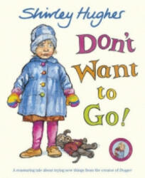 Don't Want to Go! - Shirley Hughes (2011)