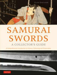 Samurai Swords - A Collector's Guide - Clive Sinclaire (ISBN: 9784805314579)