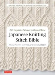 Japanese Knitting Stitch Bible - Hitomi Shida, Gayle Roehm (ISBN: 9784805314531)