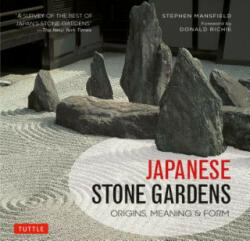 Japanese Stone Gardens - Stephen Mansfield, Donald Richie (ISBN: 9784805314272)
