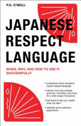 Japanese Respect Language - P. G. O'Neill (ISBN: 9784805314142)