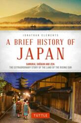Brief History of Japan - Jonathan Clements (ISBN: 9784805313893)